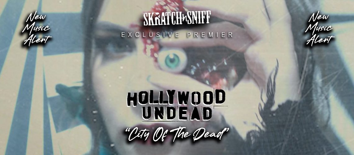 Hollywood Undead - City Of The Dead [Skratch n' Sniff Exclusive New Music Alert] FEATURE