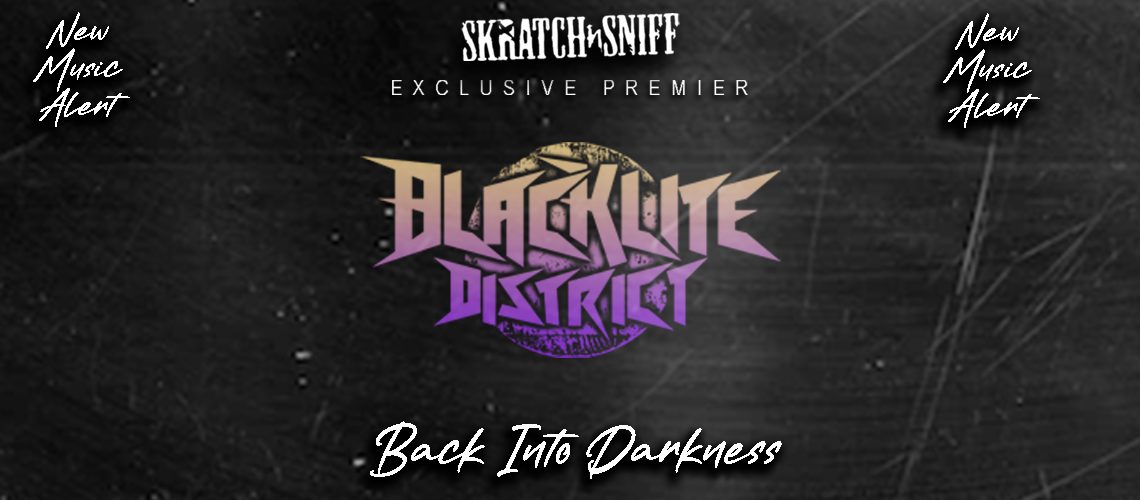 SNS New Music Alert BLACKLITE DISTRICT - Back Into Darkness - FEATURE