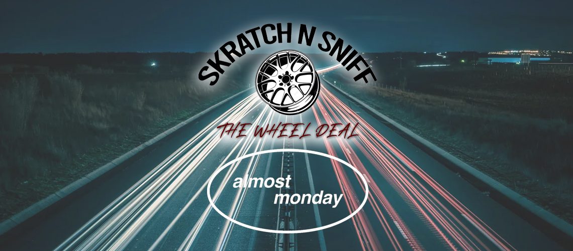 almost monday - sun keeps on shinning [Skratch n' Sniff Wheel Deal] FEATURE